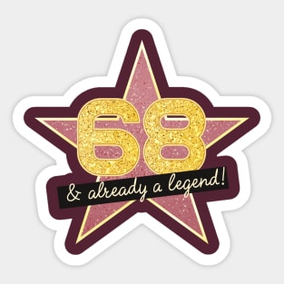 68th Birthday Gifts - 68 Years old & Already a Legend Sticker